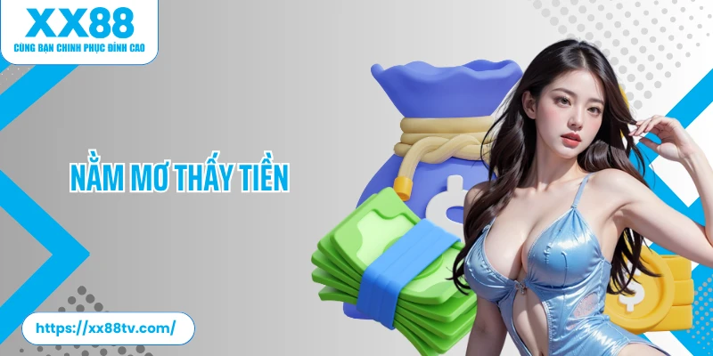 Nằm Mơ Thấy Tiền - Giải Mã Điềm Báo Cùng Con Số May Mắn